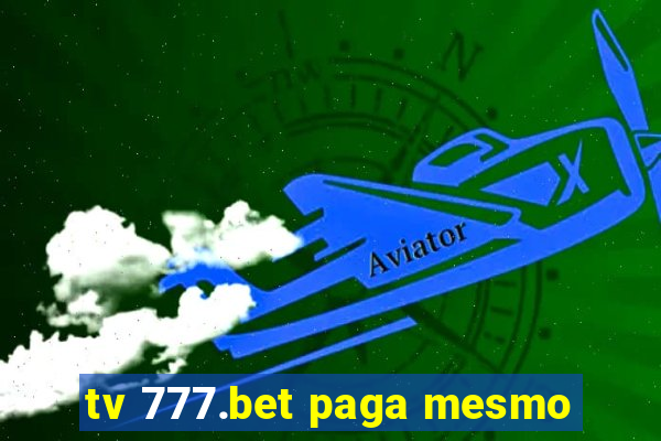 tv 777.bet paga mesmo